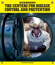 Guarding the Centers for Disease Control and Prevention cover image cdn