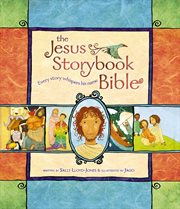 The Jesus storybook Bible : every story whispers his name cover image cdn