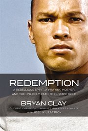Redemption : a rebellious spirit, a praying mother, and the unlikely path to Olympic gold cover image cdn
