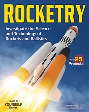 Rocketry : investigate the science and technology of rockets and ballistics cover image cdn