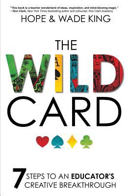 The wild card : 7 steps to an educator's creative breakthrough  cover image cdn