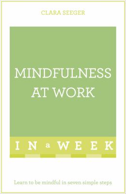 Teach yourself mindfulness at work in a week cover image