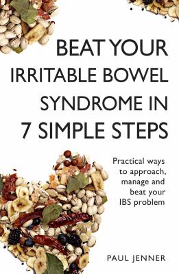 Teach yourself. Beat your irritable bowel syndrome in seven simple steps : practical ways to approach, manage and beat your IBS problem cover image