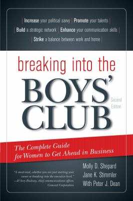 Breaking into the boys' club : the complete guide for women to get ahead in business  cover image cdn