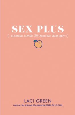 Sex plus : learning, loving, and enjoying your body  cover image cdn