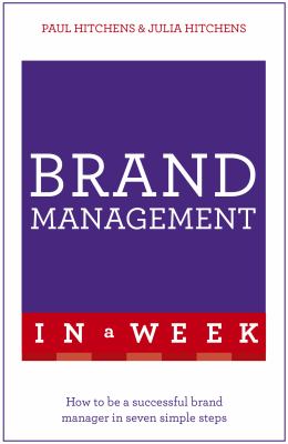 Teach yourself brand management in a week : how to be a successful brand manager in seven simple steps  cover image cdn