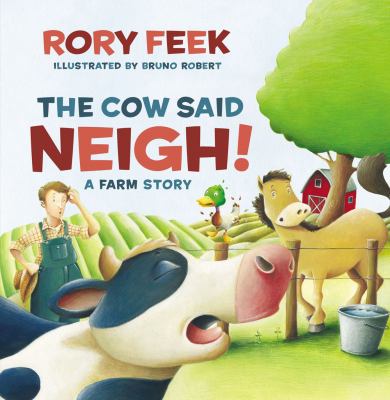 The cow said neigh! : a farm story  cover image cdn