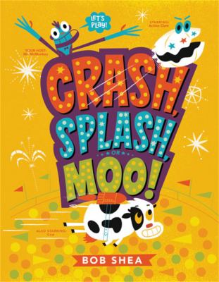 Crash, splash, or moo! cover image
