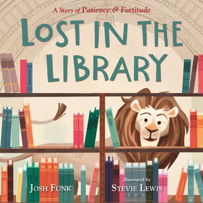 Lost in the library : a story of Patience & Fortitude cover image