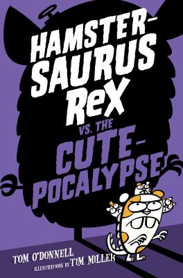 Hamstersaurus Rex vs. the cutepocalypse cover image