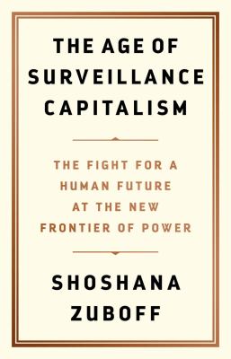 The age of surveillance capitalism : the fight for a human future at the new frontier of power  cover image cdn