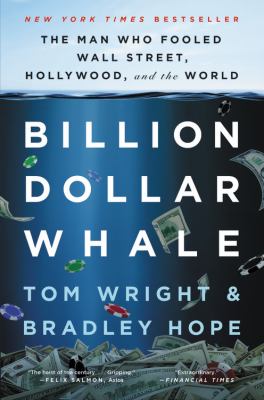 Billion dollar whale : the man who fooled Wall Street, Hollywood, and the world cover image