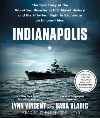 Indianapolis the true story of the worst sea disaster in U.S. naval history and the fifty-year fight to exonerate an innocent man  cover image cdn