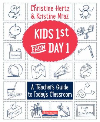 Kids first from day one : a teacher's guide to today's classroom cover image