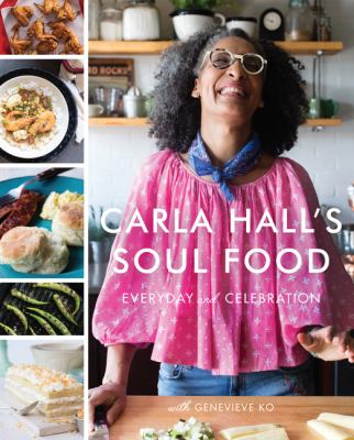 Carla Hall's soul food : everyday and celebration cover image