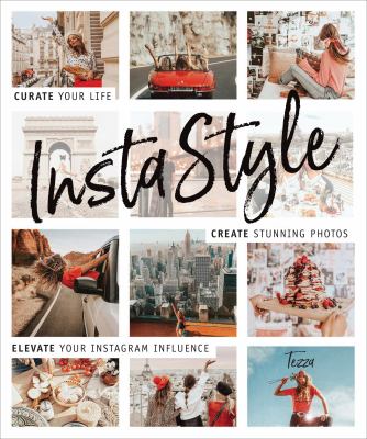 InstaStyle : curate your life, create stunning photos, elevate your Instagram influence cover image