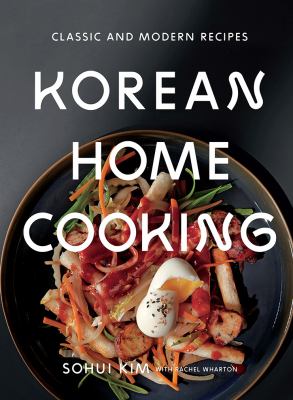 Korean home cooking : classic and modern recipes cover image