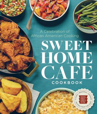 Sweet Home Cafe cookbook : a celebration of African American cooking  cover image cdn