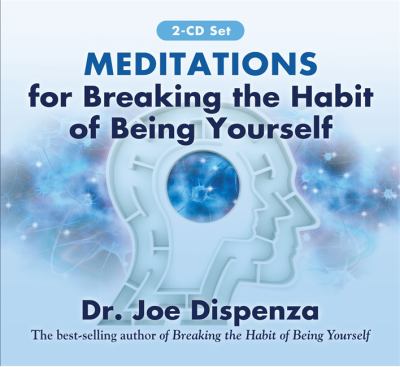 Meditations for Breaking the habit of being yourself cover image