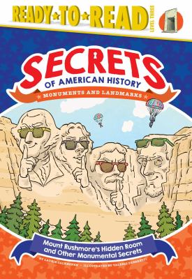 Mount Rushmore's hidden room and other monumental secrets cover image