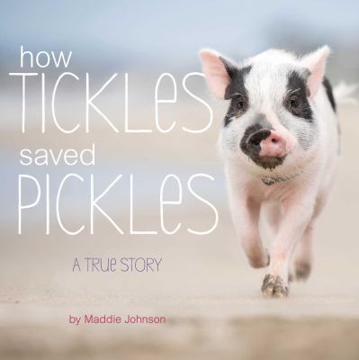 How Tickles saved Pickles : a true story cover image