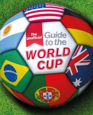 The unoffical guide to the World Cup cover image