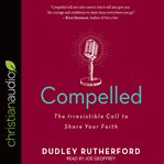 Compelled : the irresistible call to share your faith cover image cdn