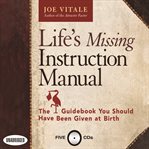 Life's missing instruction manual : the guidebook you should have been given at birth cover image cdn