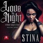 Love by night : a black vampire story cover image cdn
