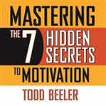 Mastering the 7 hidden secrets to motivation cover image cdn