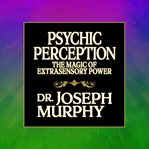 Psychic perception : the magic of extrasensory power cover image cdn