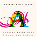 Surfaces and essences : analogy as the fuel and fire of thinking cover image cdn