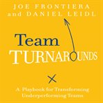Team turnarounds : a playbook for transforming underperforming teams cover image cdn