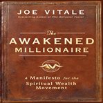 The awakened millionaire : a manifesto for the spiritual wealth movement cover image cdn