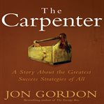 The carpenter : a story about the greatest success strategies of all cover image cdn