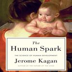 The human spark : the science of human development cover image cdn