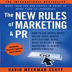 The new rules of marketing & PR : how to use social media, online video, mobile applications, blogs, news releases & viral marketing to reach buyers directly cover image cdn