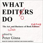 What editors do : the art, craft, and business of book editing cover image cdn