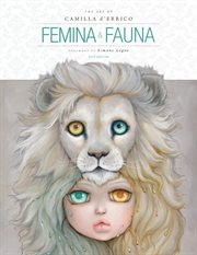Femina & fauna : the art of Camilla d'Errico cover image cdn