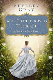 An outlaw's heart : a southern love story cover image cdn