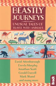 Beastly journeys. Unusual Tales of Travel with Animals cover image cdn