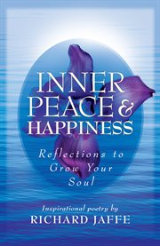 Inner peace and happiness : reflections to grow your soul cover image cdn