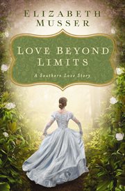 Love beyond limits : a Southern love story cover image cdn
