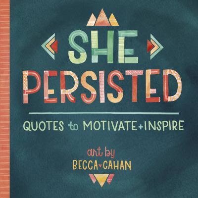 She persisted : quotes to motivate + inspire cover image