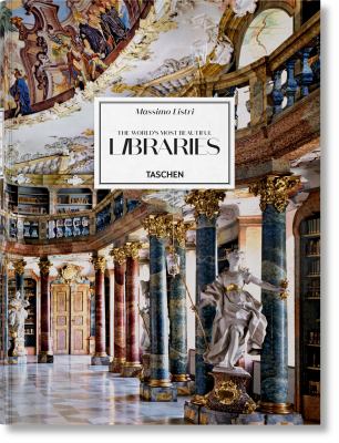 The world's most beautiful libraries = Die schönsten Bibliotheken der Welt = Les plus belles bibliothèques du monde cover image