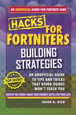 Fortnite battle royale hacks : Building strategies: the unofficial guide to tips and tricks that other guides won't teach you cover image