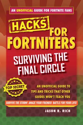 Fortnite Battle Royale hacks. Surviving the final circle : an unofficial guide to tips and tricks that other guides won't teach you cover image