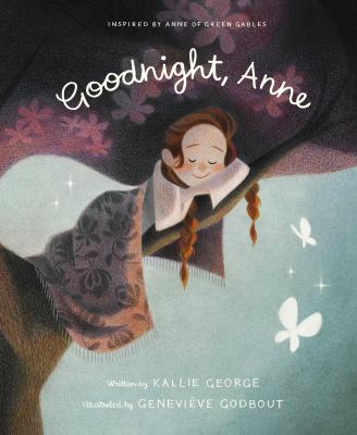 Goodnight, Anne : inspired by Anne of green gables cover image