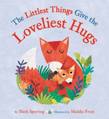 The littlest things give the loveliest hugs cover image