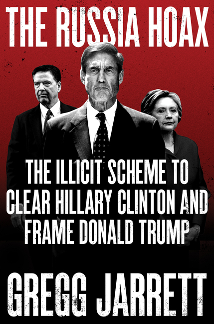 The Russia hoax the illicit scheme to clear Hillary Clinton and frame Donald Trump cover image cdn